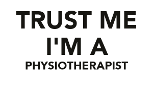 trust-me-i-m-a-physiotherapist